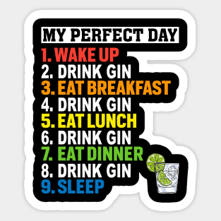 My Perfect Day Drink Gin Funny Gin Lover Gift Ideas Sticker